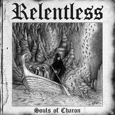 Relentless (USA-2) : Souls of Charon